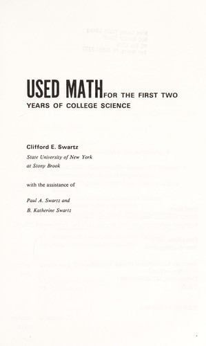 Cover for Used math for the first two years of college science Clifford E. Swartz ; with the assistance of Paul A. Swartz and B. Katherine Swartz.