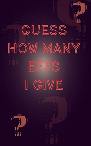Cover for Humor Sketchbook - Guess How Many Effs I Give