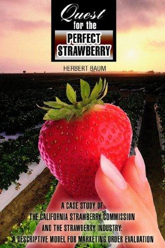 Cover for Quest for the Perfect Strawberry: A Case Study of the California Strawberry Commission and the Strawberry Industry
