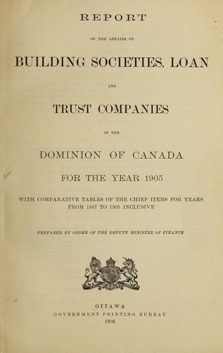Cover for REPORT OF THE AFFAIRS OF BUILDING SOCIETIES, LOAN AND TRUST COMPANIES IN THE DOMINION OF CANADA (WITH COMPARATIVE TABLES OF THE CHIEF ITEMS FOR PREVIOUS YEARS)