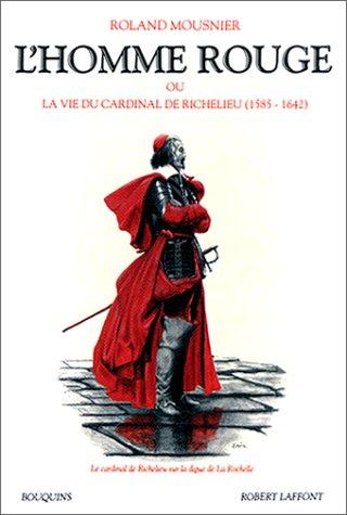 Cover for L' homme rouge, ou, La vie du cardinal de Richelieu, 1585-1642
