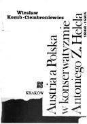 Cover for Austria a Polska w konserwatyzmie Antoniego Z. Helcla, 1846-1865
