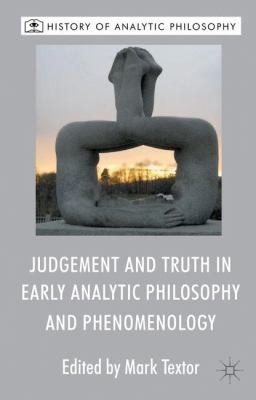 Cover for Judgement And Truth In Early Analytic Philosophy And Phenomenology