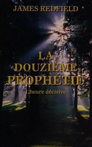 Cover for La douzième prophétie