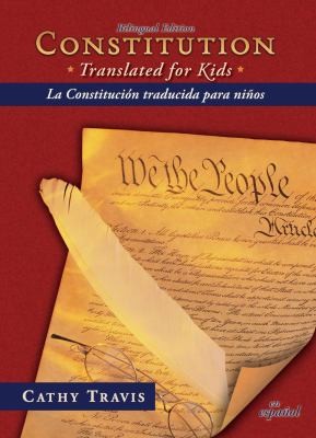 Cover for Constitution Translated For Kids La Constitucion Traducida Para Nios