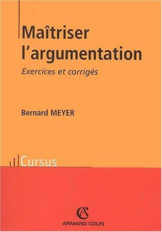 Cover for Maîtriser l'argumentation exercices et corriges