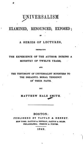 Cover for Universalism Examined, Renounced, Exposed: In a Series of Lectures, Embracing the Experience of ...