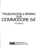 Cover for Troubleshooting & repairing your Commodore 64