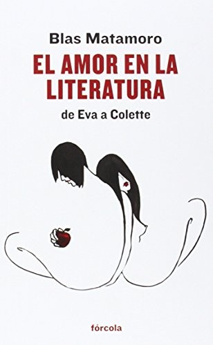 Cover for El amor en la literatura : de Eva a Colette