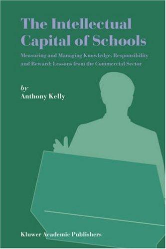 Cover for The Intellectual Capital of Schools: Measuring and Managing Knowledge, Responsibility and Reward