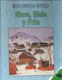 Cover for Nieve, Hielo Y Frio / Snow Ice and Cold (Rescatemos Al Mundo, Tomo 5)
