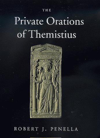Cover for The Private Orations of Themistius (Transformation of the Classical Heritage)