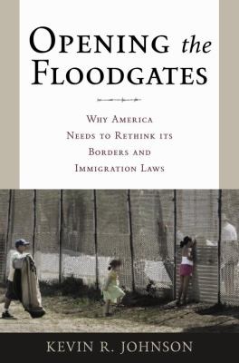 Cover for Opening The Floodgates Why America Needs To Rethink Its Borders And Immigration Laws