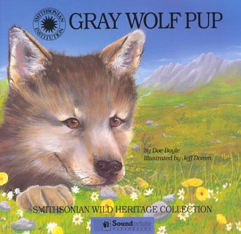 Cover for Gray Wolf Pup (Smithsonian Wild Heritage Collection)