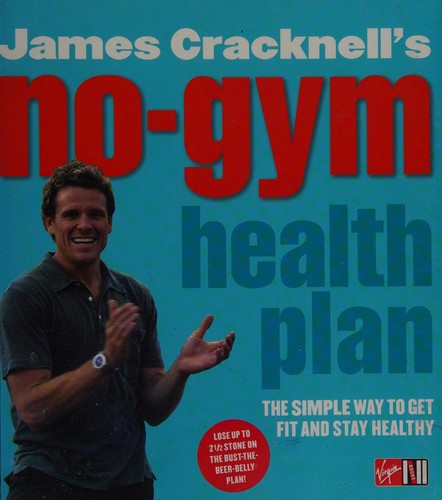 Cover for James Cracknell's No Gym Health Plan