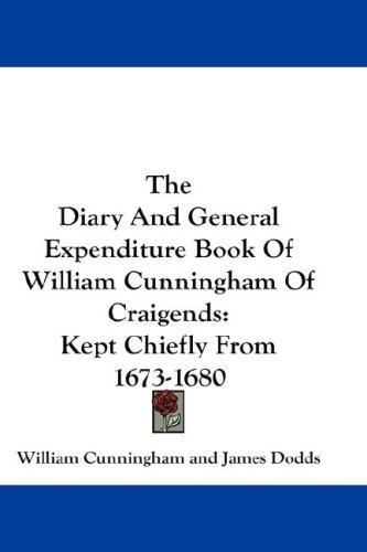 Cover for The Diary And General Expenditure Book Of William Cunningham Of Craigends