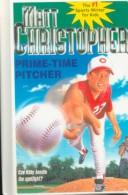 Cover for Prime-Time Pitcher (Matt Christopher Sports Classics)