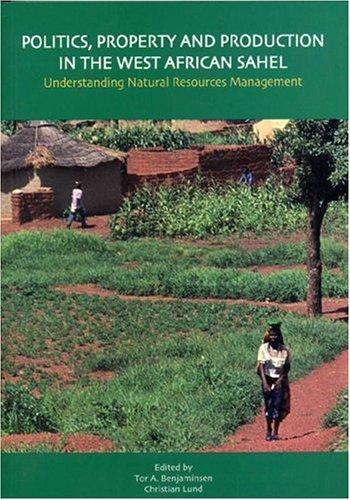 Cover for Politics, property, and production in the West African Sahel