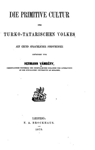 Cover for Die primitive Cultur des Turko-tatarischen Volkes: Auf Grund sprachlicher Forschungen