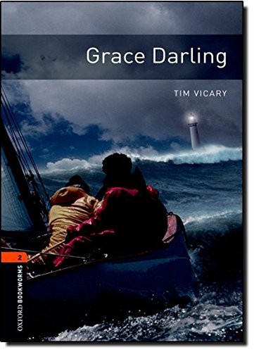 Cover for Oxford Bookworms Library: Grace Darling: Level 2: 700-Word Vocabulary