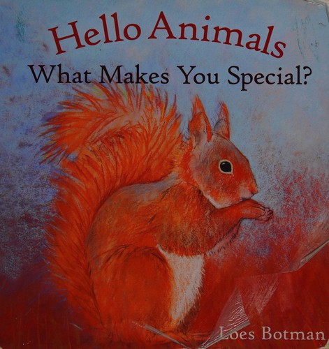 Cover for Hello Animals, What Makes You Special?