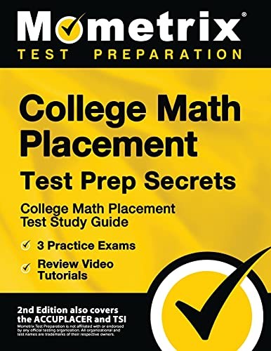 Cover for College Math Placement Test Prep Secrets - College Math Placement Test Study Guide, 3 Practice Exams, Review Video Tutorials