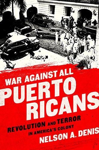 Cover for War against all Puerto Ricans : revolution and terror in America's colony