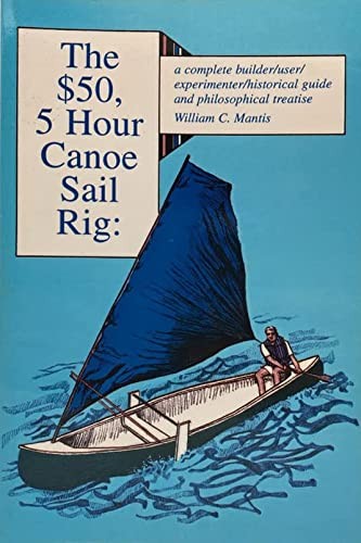 Cover for The $50, 5 Hour Canoe Sail Rig