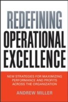 Cover for Redefining Operational Excellence New Strategies For Maximizing Performance And Profits Across The Organization