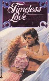 Cover for Timeless Love: For All Time / Timeswept Love / Destiny's Spell / Eden's Gate