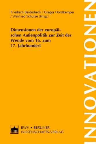 Cover for Dimensionen der europäischen Aussenpolitik zur Zeit der Wende vom 16. zum 17. Jahrhundert