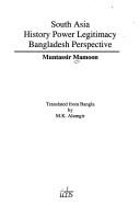 Cover for South Asia history, power, legitimacy, Bangladesh perspective