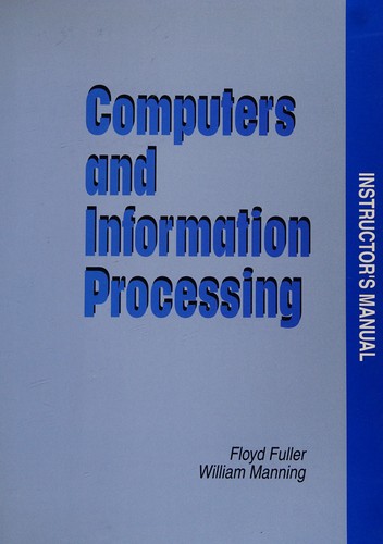 Cover for Instructor's manual to accompany Computers and information processing