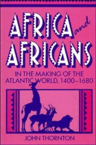 Cover for Africa and Africans in the making of the Atlantic world, 1400-1680