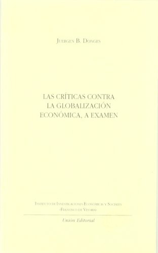 Cover for LAS CRÍTICAS CONTRA LA GLOBALIZACIÓN ECONÓMICA, A EXAMEN