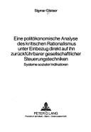 Cover for Eine politökonomische Analyse des kritischen Rationalismus unter Einbezug direkt auf ihn zurückführbarer gesellschaftlicher Steuerungstechniken