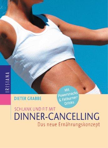 Cover for Schlank und fit mit Dinner- Cancelling. Das neue Ernährungskonzept.