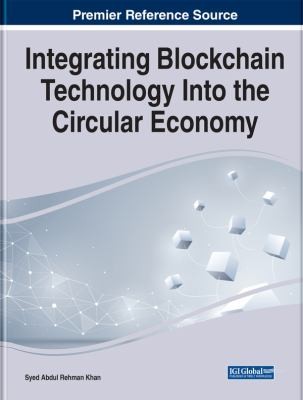 Cover for Integrating Blockchain Technology into the Circular Economy