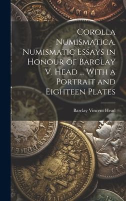 Cover for Corolla Numismatica, Numismatic Essays in Honour of Barclay V. Head ... with a Portrait and Eighteen Plates