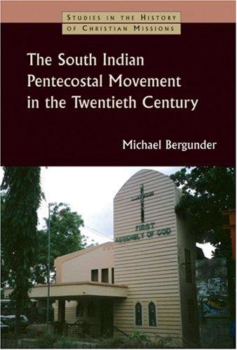 Cover for The South Indian Pentecostal Movement in the Twentieth Century (Studies in the History of Christian Missions)