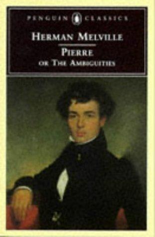 Cover for Pierre, or, The ambiguities