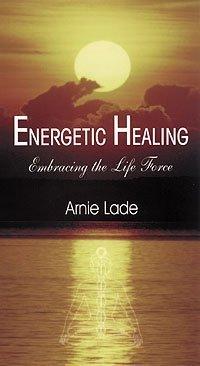 Cover for Energetic Healing, Embracing the Life Force