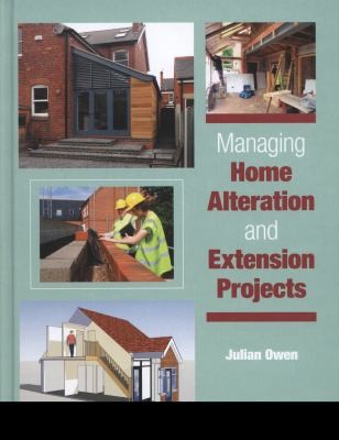 Cover for Managing Home Alteration and Extension Projects