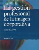 Cover for La gestion profesional de la imagen corporativa / The Professional Management of the Corporate Image (Empresa Y Gestion / Business and Management)