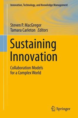 Cover for Sustaining Innovation Collaboration Models For A Complex World