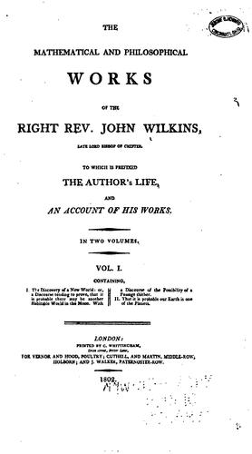 Cover for The mathematical and philosophical works of the Right Rev. John Wilkins, late lord bishop of Chester