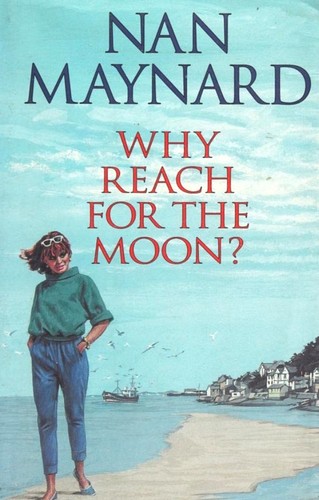 Cover for Why Reach for the Moon?