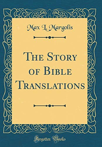 Cover for The Story of Bible Translations (Classic Reprint)