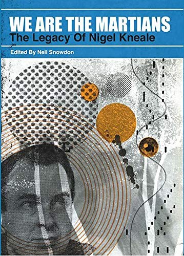 Cover for We Are The Martians: The Legacy of Nigel Kneale