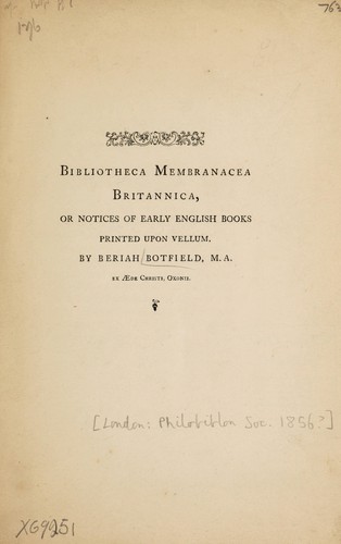 Cover for Bibliotheca Membranacea Britannica, or notices of early English books printed upon vellum